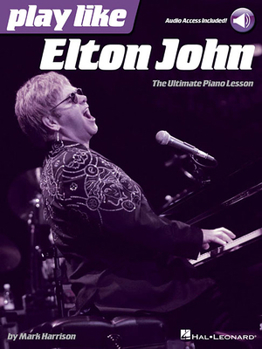 Paperback Play Like Elton John: The Ultimate Piano Lesson Book with Online Audio Tracks Book