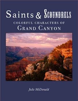 Paperback Saints & Scoundrels, Colorful Characters of Grand Canyon Book