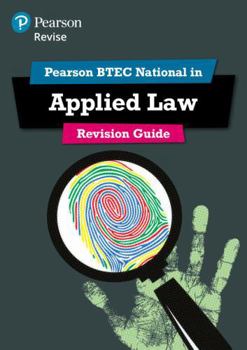 Paperback Revise BTEC National Applied Law Revision Guide (REVISE BTEC Nationals in Applied Law) Book