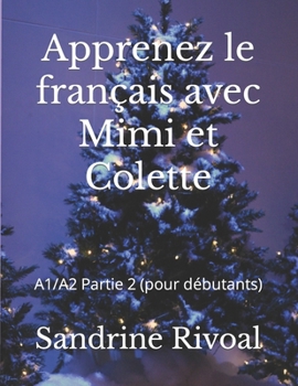 Paperback Apprenez le Français avec Mimi et Colette A1/A2 PARTIE 2: Pour débutants [French] Book