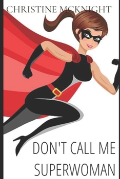 Paperback Don't Call Me Superwoman Book