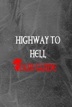 Highway To Hell Tour Guide: Notebook Journal Composition Blank Lined Diary Notepad 120 Pages Paperback Grey Texture Hell