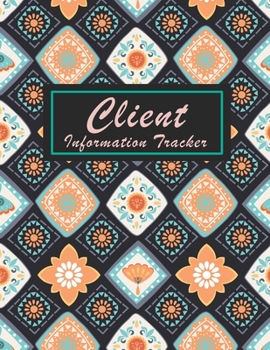 Client Information Tracker: Client profile tracker book : Personal Client Record Book : A - Z Alphabetical Tabs Customer Information