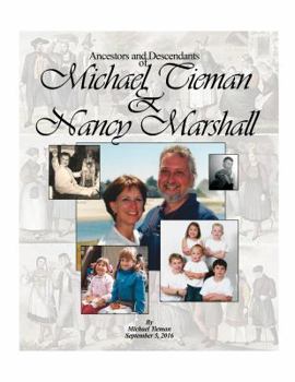 Paperback Ancestors and Descendants of Michael L. Tieman and Nancy L. Marshall (Vol) Book