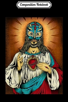 Composition Notebook: Lucha Libre s - Camiseta de Lucha Libre Mexicana Jesus  Journal/Notebook Blank Lined Ruled 6x9 100 Pages