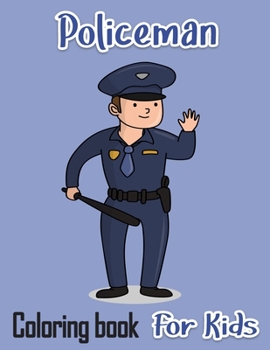 Policeman Coloring Book For Kids: Rescue Heroes For Kids & Adults Easy Fun Color Pages