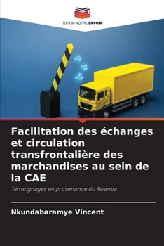 Paperback Facilitation des échanges et circulation transfrontalière des marchandises au sein de la CAE (French Edition) [French] Book
