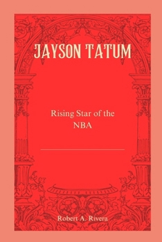 Jayson Tatum: Rising Star of the NBA