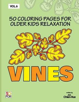 Paperback Vines 50 Coloring Pages For Older Kids Relaxation Vol.6 Book