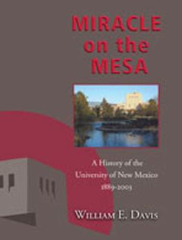 Paperback Miracle on the Mesa: A History of the University of New Mexico, 1889-2003 Book