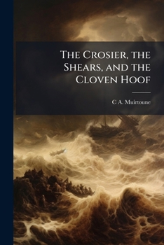 Paperback The Crosier, the Shears, and the Cloven Hoof: 2 Legends [In Verse] Book