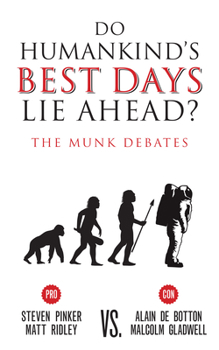 Paperback Do Humankind's Best Days Lie Ahead?: The Munk Debates Book