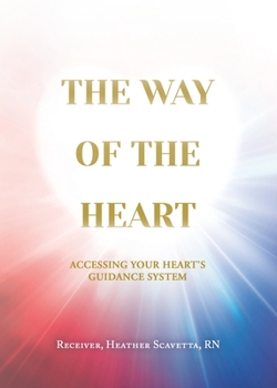 Paperback The Way of the Heart: Accessing Your Heart's Guidance System Book