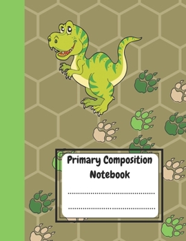 Primary Composition Notebook: Dinosaur Era - 100 Story Pages for 2nd Grade Elementary students - Draw and Write Journal - Handwriting Practice Paper