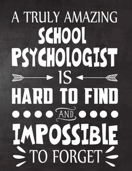 Paperback A Truly Amazing School psychologist is Hard To Find and Impossible To Forget: Perfect for Notes, Journaling, journal/Notebook, school pathologist Gift Book