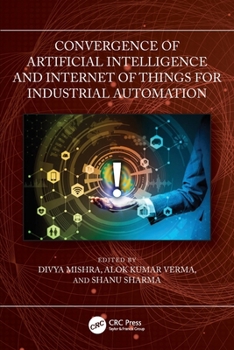 Convergence of Artificial Intelligence and Internet of Things for Industrial Automation