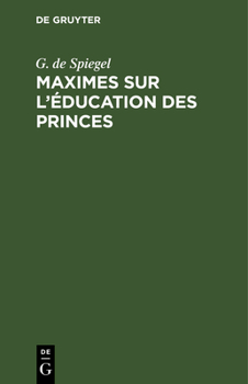 Hardcover Maximes Sur l'Éducation Des Princes [French] Book