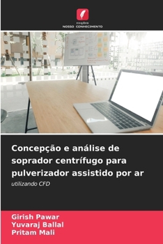 Concepção e análise de soprador centrífugo para pulverizador assistido por ar (Portuguese Edition)