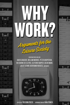 Paperback Why Work?: Arguments for the Leisure Society Book