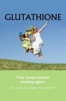 Paperback Glutathione: Your Body's Secret Healing Agent Book