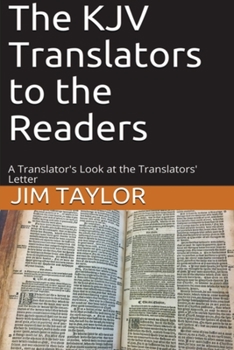 Paperback The KJV Translators to the Readers: A Translator's Look at the Translators'Letter Book