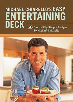 Paperback Michael Chiarello's Easy Entertaining Deck: 50 Irresistibly Simple Recipes Book