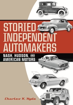 Hardcover Storied Independent Automakers: Nash, Hudson, and American Motors Book