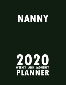 Paperback Nanny 2020 Weekly and Monthly Planner: 2020 Planner Monthly Weekly inspirational quotes To do list to Jot Down Work Personal Office Stuffs Keep Tracki Book