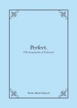 Hardcover Perfect: The Encyclopedia of Perfection Book