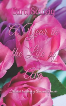 A year in the life of Ava: The short love story of Ava and Dracula (Letting the Dice Decide)