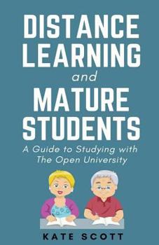 Paperback Distance Learning and Mature Students: A Guide to Studying with the Open University Book