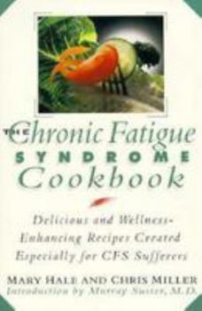 Paperback The Chronic Fatigue Syndrome Cookbook: Delicious and Wellness-Enhancing Recipes Created Especially for Cfs Sufferers Book