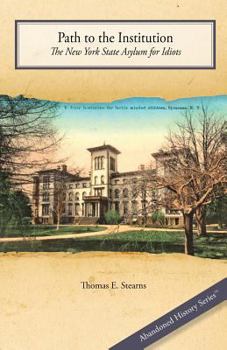 Paperback Path to the Institution: The New York State Asylum for Idiots Book