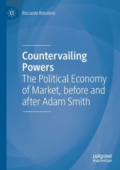 Countervailing Powers: The Political Economy of Market, Before and After Adam Smith