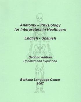 Spiral-bound Anatomy and Physiology for Interpreters in Healthcare Book