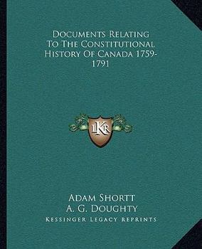 Paperback Documents Relating To The Constitutional History Of Canada 1759-1791 Book