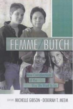 Paperback Femme/Butch: New Considerations of the Way We Want to Go Book