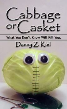 Paperback Cabbage or Casket: What You Don't Know Will Kill You. Book