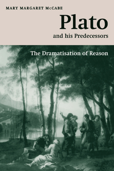 Paperback Plato and His Predecessors: The Dramatisation of Reason Book