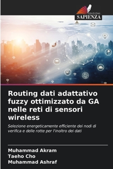 Paperback Routing dati adattativo fuzzy ottimizzato da GA nelle reti di sensori wireless [Italian] Book