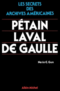 Paperback Les Secrets des archives américaines - tome 1: Pétain, Laval, De Gaulle [French] Book