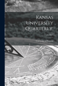 Paperback Kansas University Quarterly.; v.6 (1897) Book