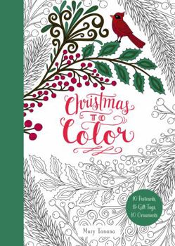 Christmas to Color: 10 Postcards, 15 Gift Tags, 10 Ornaments