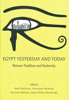 Hardcover Egypt Yesterday and Today: Between Tradition and Modernity Book