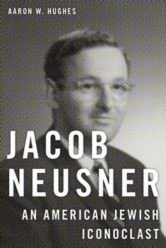 Hardcover Jacob Neusner: An American Jewish Iconoclast Book