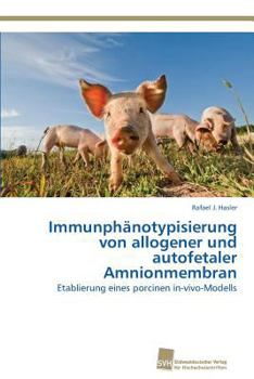 Paperback Immunphänotypisierung von allogener und autofetaler Amnionmembran [German] Book