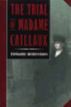 Hardcover The Trial of Madame Caillaux Book