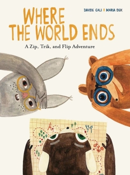 Hardcover Where the World Ends: A Zip, Trik, and Flip Adventure Book