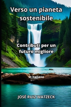 Paperback Verso un pianeta sostenibile: Contributi per un futuro migliore [Italian] Book