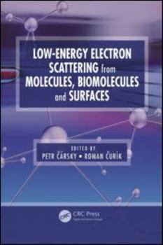 Hardcover Low-Energy Electron Scattering from Molecules, Biomolecules and Surfaces Book